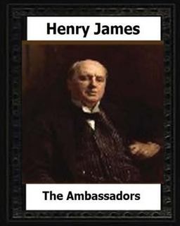The Ambassadors (1903) by:Henry James
