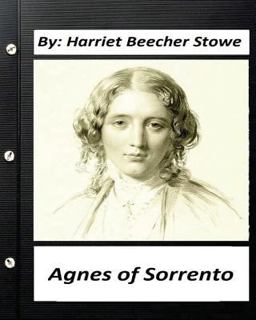 Agnes of Sorrento. by Harriet Beecher Stowe