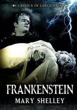 Frankenstein - Classics in Large Print