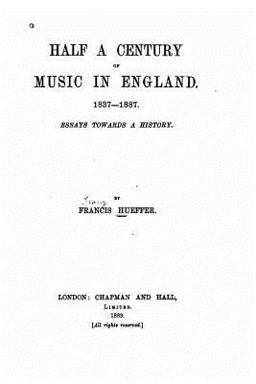 Half a Century of Music in England, 1837-1887 Half a Century of Music in England, 1837-1887