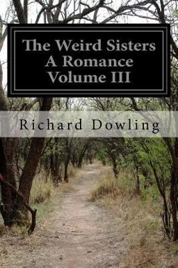 The Weird Sisters a Romance Volume III The Weird Sisters a Romance Volume III