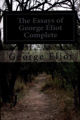 The Essays of George Eliot Complete