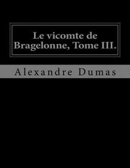 Le Vicomte de Bragelonne, Tome III