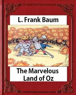 The Marvelous Land of Oz(1904)by L. Frank Baum (Books of Wonder)
