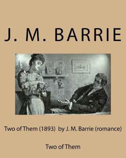 Two of Them (1893) by J. M. Barrie (romance)