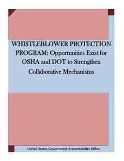 WHISTLEBLOWER PROTECTION PROGRAM: Opportunities Exist for OSHA and DOT to Strengthen Collaborative Mechanisms