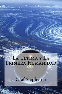 La Ultima y la Primera Humanidad