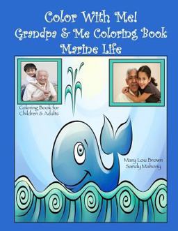 Color with Me! Grandpa and Me Coloring Book: Marine Life Color with Me! Grandpa and Me Coloring Book: Marine Life