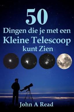 50 Dingen Die Je Met Een Kleine Telescoop Kunt Zien