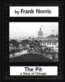 The Pit: a Story of Chicago(1903), by Frank Norris (Penguin Classics)