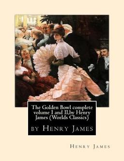 The Golden Bowl Complete Volume I and II,by Henry James (Penguin Classics)