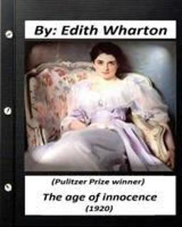 The Age of Innocence (1920): (Pulitzer Prize Winner) by Edith Wharton
