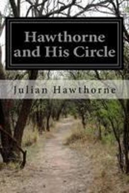 Hawthorne and His Circle Hawthorne and His Circle