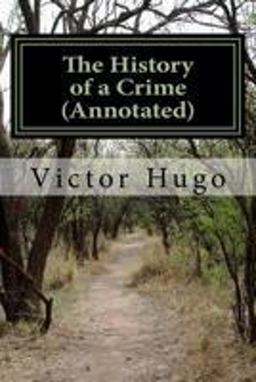 The History of a Crime (Annotated)
