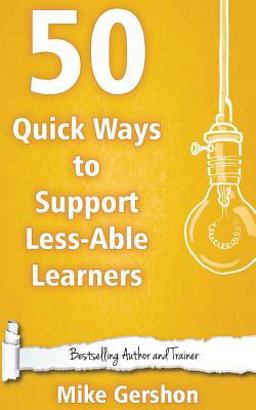 50 Quick Ways to Support Less-Able Learners 50 Quick Ways to Support Less-Able Learners