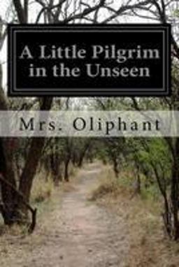 A Little Pilgrim in the Unseen