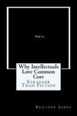 Why Intellectuals Love Common Core