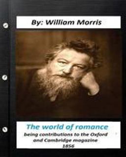 The World of Romance. by William Morris