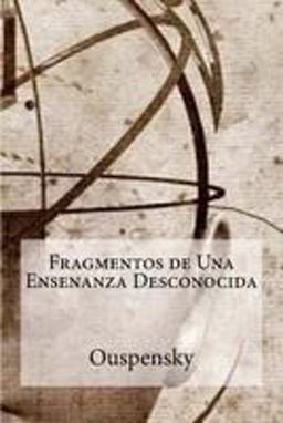 Fragmentos de una Ensenanza Desconocida
