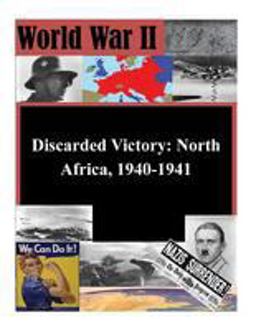 Discarded Victory North Africa, 1940-1941