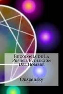 Psicologia de la Posible Evolucion Del Hombre