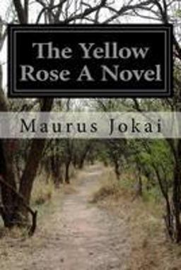 The Yellow Rose a Novel