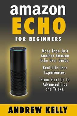 Amazon Echo for Beginners Amazon Echo for Beginners