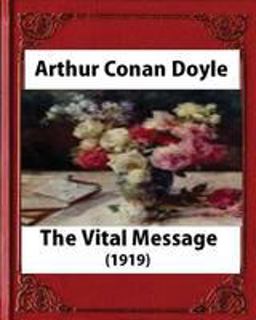 The Vital Message (1919),by Arthur Conan Doyle (Author)