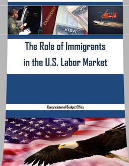 The Role of Immigrants in the U. S. Labor Market