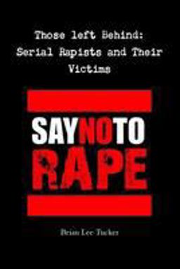 Those Left Behind: Serial Rapists and Their Victims