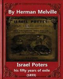 Israel Potter:his Fifty Years of Exile(1855)by Herman Melville(Original Version)