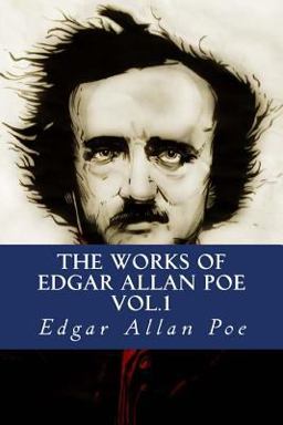 The Works of Edgar Allan Poe Vol. 1
