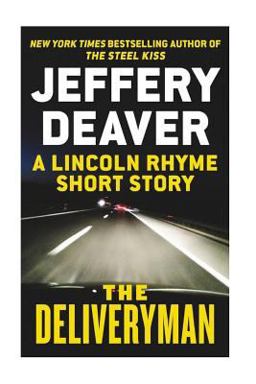 The Deliveryman: a Lincoln Rhyme Short Story
