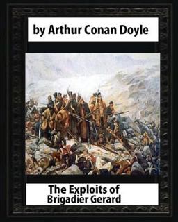 The Exploits of Brigadier Gerard,by Arthur Conan Doyle and W. B. Wollen