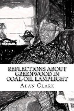 Reflections about Greenwood in Coal-Oil Lamplight