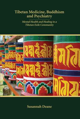 Tibetan Medicine, Buddhism and Psychiatry Mental Health and Healing in a Tibetan Exile Community  9781531001407 Front Cover