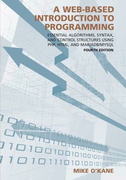 A Web-based Introduction to Programming: Essential Algorithms, Syntax, and Control Structures Using Php, Html, and Mariadb/Mysql  9781531002749 Front Cover