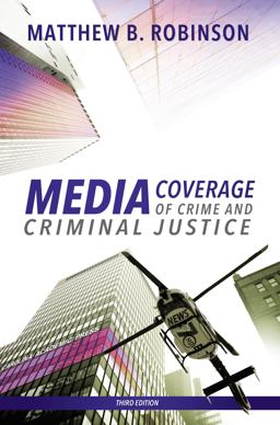 Media Coverage of Crime and Criminal Justice