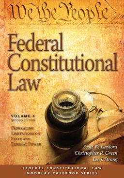 Federal Constitutional Law (Volume 4) Federalism Limitations on State and Federal Power 2nd 9781531006464 Front Cover