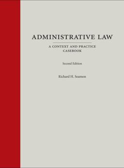 Administrative Law: A Context and Practice Casebook  9781531007386 Front Cover