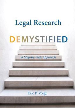Legal Research Demystified A Step-By-Step Approach  9781531007836 Front Cover