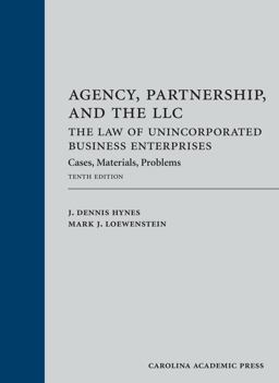 Agency, Partnership, and the LLC Cases, Materials, Problems: the Law of Unincorporated Business Enterprises 10th 9781531008130 Front Cover