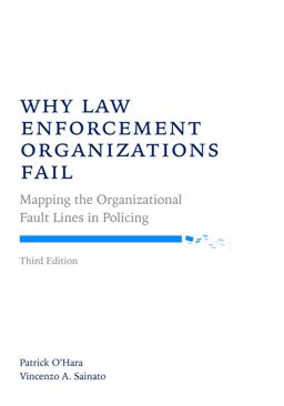 Why Law Enforcement Organizations Fail Mapping the Organizational Fault Lines in Policing 3rd 9781531010416 Front Cover