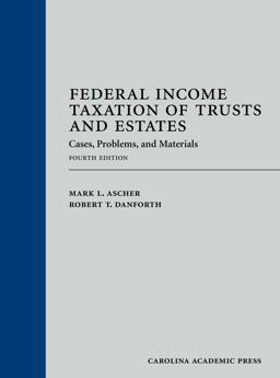 Federal Income Taxation of Trusts and Estates Cases, Problems, and Materials 4th 9781531011123 Front Cover