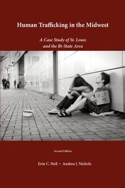 Human Trafficking in the Midwest A Case Study of St. Louis and the Bi-State Area 2nd 9781531012090 Front Cover