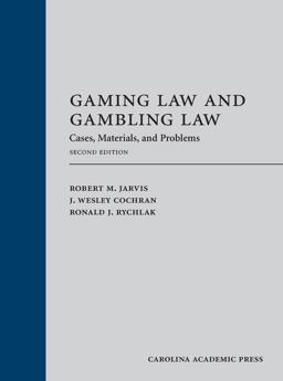 Gaming Law and Gambling Law: Cases, Materials, and Problems  9781531013448 Front Cover