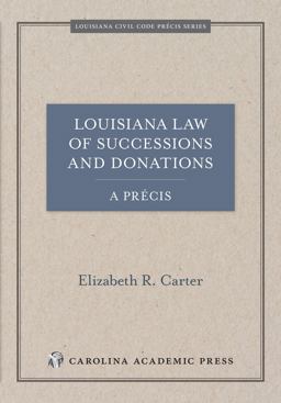 Louisiana Law of Successions and Donations, a Précis: 1st 9781531015800 Front Cover