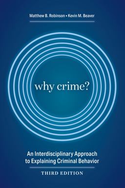 Why Crime? An Interdisciplinary Approach to Explaining Criminal Behavior 3rd 9781531016401 Front Cover