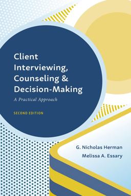 Client Interviewing, Counseling, and Decision-making: A Practical Approach  9781531017910 Front Cover