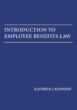 Introduction to Employee Benefits Law  9781531018276 Front Cover